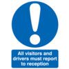 All Visitors and Drivers Must Report to Reception Rigid PVC Sign 297 x 420mm thumbnail-0
