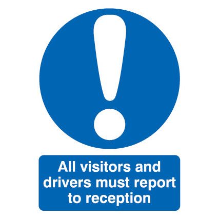 All Visitors and Drivers Must Report to Reception Rigid PVC Sign 297 x 420mm